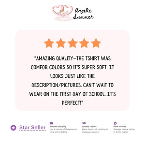 May include: Five star review for a t-shirt with the text "AMAZING QUALITY-THE TSHIRT WAS COMFOR COLORS SO IT'S SUPER SOFT. IT LOOKS JUST LIKE THE DESCRIPTION/PICTURES. CAN'T WAIT TO WEAR ON THE FIRST DAY OF SCHOOL. IT'S PERFECT!"
