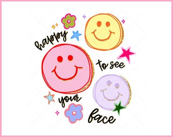 Happy To See Your Face Png Smiley Face Daisy Funny Back To School Teacher PNG Shabby chic Preppy Color Block Glitter PNG First Day Of School
