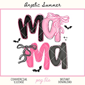 May include: A digital graphic with the word "Mama" in pink and black, adorned with bows and bats. The design includes the text "Angelic Summer", "Commercial License", "png file", and "Instant Download".