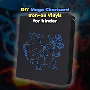 May include: A black binder featuring a blue outline graphic of the character Mega Charizard. The text "DIY Mega Charizard Iron-on Vinyls for binder" is printed in yellow and white letters above the binder on a dark, blurred background.