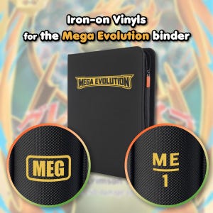 May include: Black Mega Evolution binder with gold lettering and a zipper. The text "Iron-on Vinyls for the Mega Evolution binder" is at the top. Two circular close-ups show "MEG" and "ME 1" in gold.