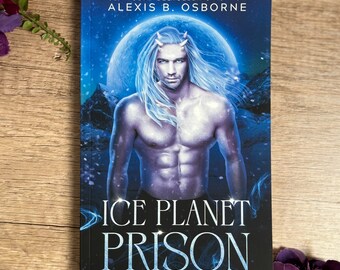Signed paperback book of Ice Planet Prison by Alexis B. Osborne