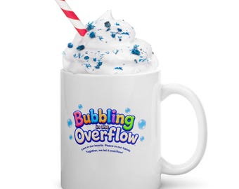 Bubbling in the Overflow White glossy mug
