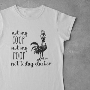 Funny Farm&#39;s &quot;Not Today Clucker&quot; Graphic T  Moisture Wicking Dri Fit Material With Super Soft Graphic Design
