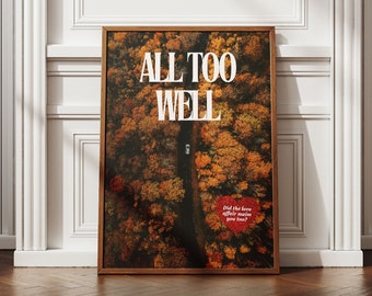 All Too Well Print | Did The Love Affair Maim You Too? All Too Well Poster, ATW10MV, Trendy Wall Art, College Apartment Decor, Preppy Prints