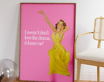 I Swear I Don't Love The Drama, It Loves Me | End Game Print, Pink Preppy Wall Art Dorm, Retro Woman Print, Reputation Print, Girly Wall Art