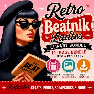 May include: Digital clipart bundle titled "Retro Beatnik Ladies." The image features a woman in a beret and sunglasses, holding a book. The bundle includes 10 images in JPEG and PNG formats, with high-quality 300 DPI resolution, transparent backgrounds, and instant download.