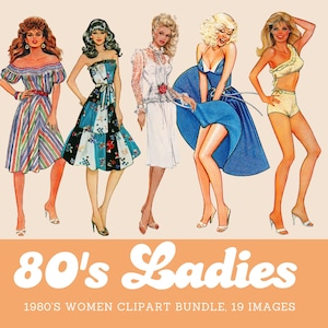 May include: A set of 19 digital clipart images featuring five women in 1980s fashion. The women are wearing colorful dresses, skirts, and tops. The image includes the text "80's Ladies 1980's Women Clipart Bundle. 19 Images."