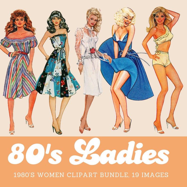 May include: A set of 19 digital clipart images featuring five women in 1980s fashion. The women are wearing colorful dresses, skirts, and tops. The image includes the text "80's Ladies 1980's Women Clipart Bundle. 19 Images."