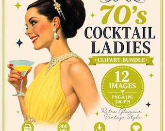 Könnte beinhalten: Eine digitale Grafik mit einer Frau in einem gelben Kleid, die ein Cocktailglas hält, mit dem Text 70's COCKTAIL LADIES CLIPART BUNDLE, 12 IMAGES, PNG & JPG, 300 PPI, Retro Glamour Vintage Style, PNG FORMAT, HIGH RESOLUTION, INSTANT DOWNLOAD.