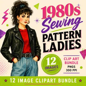 May include: Digital clipart bundle featuring a woman in a black leather jacket and jeans. The text reads "1980s Sewing Pattern Ladies" with "12 Images" and "Clip Art Bundle" details. The image has a retro aesthetic.