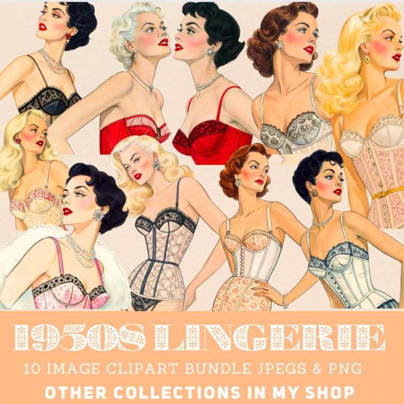 May include: A collection of vintage-style illustrations of women in lingerie. The images feature various styles of bras, corsets, and bustiers in colors like black, red, and cream. The text "1950s Lingerie" is displayed at the bottom, along with "10 Image Clipart Bundle JPEGs & PNG".