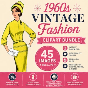 May include: A digital graphic featuring a woman in a yellow 1960s dress and hat, with the text 1960s VINTAGE Fashion CLIPART BUNDLE. The image includes icons for 45 images, instant download, 300 ppi, PNG and JPG files, and additional text labels.