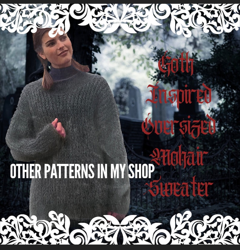 May include: A gray mohair sweater with a gothic inspired oversized design. The text "Gothic Inspired Oversized Mohair Sweater" is written in red on a dark background. The text "OTHER PATTERNS IN MY SHOP" is also included.