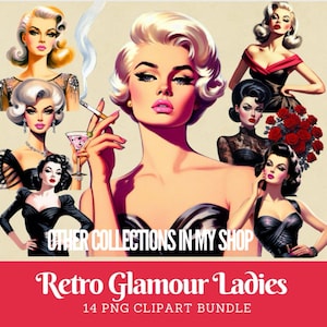 May include: Digital art featuring multiple illustrations of retro glamour women. The women are depicted with classic hairstyles, wearing elegant dresses, and holding cocktails and cigarettes. The text "Retro Glamour Ladies" and "14 PNG Clipart Bundle" is displayed.