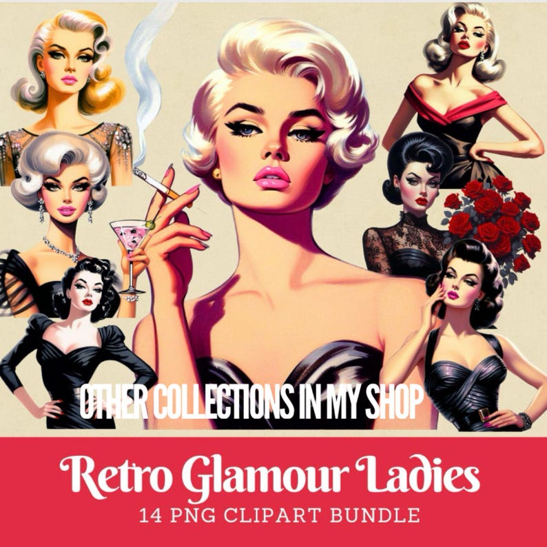 May include: Digital art featuring multiple illustrations of retro glamour women. The women are depicted with classic hairstyles, wearing elegant dresses, and holding cocktails and cigarettes. The text "Retro Glamour Ladies" and "14 PNG Clipart Bundle" is displayed.