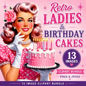 Op de afbeelding: Een digitale illustratie van een persoon met roze haar en een roze jurk met stippen die een roze verjaardagstaart met brandende kaarsjes vasthoudt. De tekst luidt Retro LADIES & BIRTHDAY CAKES, 13 IMAGES, CLIPART BUNDLE, PNGS & JPEGS.