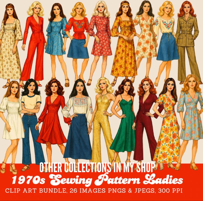 May include: A digital collection of 1970s fashion illustrations featuring twenty-six women in various vintage outfits, including floral dresses, jumpsuits, and skirts. The text reads: OTHER COLLECTIONS IN MY SHOP 1970s Sewing Pattern Ladies.
