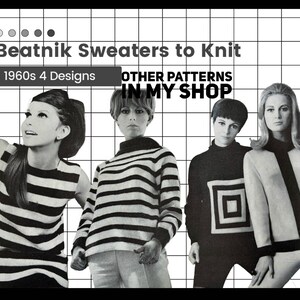 May include: Four women model four different black and white striped sweaters. The text "Beatnik Sweaters to Knit" and "1960s 4 Designs" is at the top of the image. The text "OTHER PATTERNS IN MY SHOP" is at the top right of the image.
