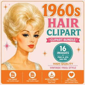 Könnte beinhalten: Eine digitale Grafik mit einer blonden Person mit voluminöser 1960er-Jahre-Frisur und hängenden Ohrringen. Der Text lautet 1960s HAIR CLIPART, CLIPART BUNDLE, 16 IMAGES, PNG & JPG, 300 PPI, HIGH QUALITY, VINTAGE 1960s STYLE sowie weitere Symbole.