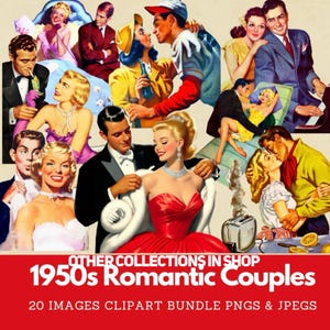 May include: A collage of vintage illustrations depicting romantic couples in various poses. The images feature couples in formal attire, embracing, and sharing intimate moments. The text at the bottom reads "1950s Romantic Couples" and "20 Images Clipart Bundle PNGs & JPEGs."