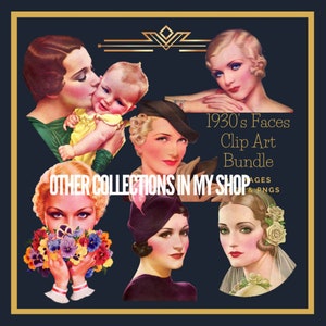 K&ouml;nnte beinhalten: Eine digitale Collage mit verschiedenen Illustrationen von Frauen und einem Baby im Stil der 1930er Jahre. Der Text lautet 1930's Faces Clip Art Bundle und OTHER COLLECTIONS IN MY SHOP. Die Bilder zeigen Frauen mit H&uuml;ten, Blumen und ein Baby.