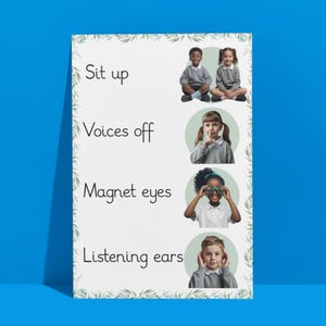 May include: A white educational poster with a green leaf border featuring four rows of text and images. The text reads Sit up, Voices off, Magnet eyes, and Listening ears, accompanied by photographs of children demonstrating each classroom behavior.