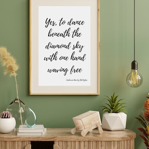 Bob Dylan &quot;Yes, to dance beneath the diamond sky with one hand waving free&quot; Digital Download