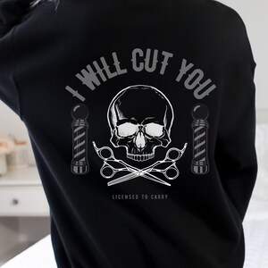 I Will Cut You Licensed to Carry Barber Pole Barber Sweatshirt Hairstylist Sweatshirt Skull Sweatshirt Skull and Crossbones Sweatshirt