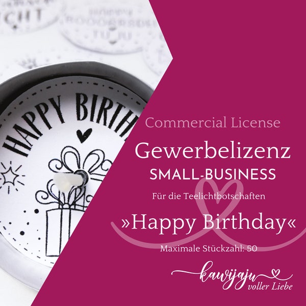 Gewerbelizenz »Small-Business« für Teelichtbotschaften »HAPPY BIRTHDAY« für maximal 50 Endprodukte, kommerzielle Nutzung, commercial License