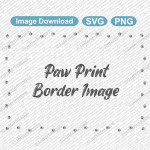 May include: A digital image download of a paw print border. The image is a light blue background with a gray paw print border. The text "Paw Print Border Image" is in black and centered in the image.