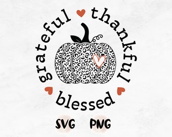 Grateful Thankful Blessed Svg, Leopard Pumpkin Svg, Autumn Svg, Fall Svg, Fall Teacher Shirt, Thankful Svg, Thanksgiving Shirt Svg