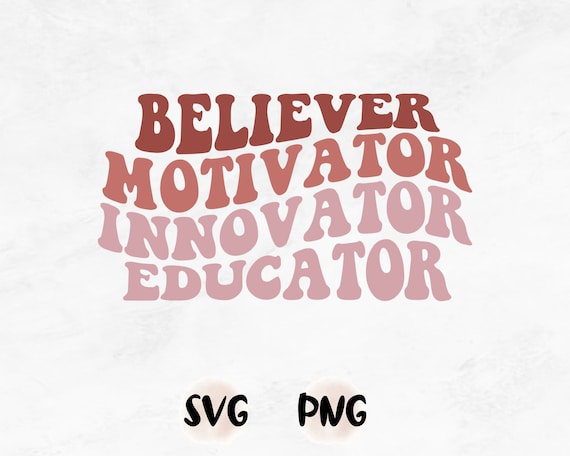 Believer Motivator Innavator Educator Svg, Teacher SVG, Teacher Appreciation Gift, Teacher Printable PNG, Silhouette Cricut File Design
