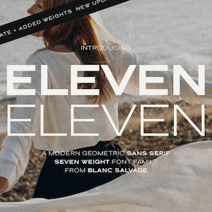 Op de afbeelding: Een digitale afbeelding met de tekst ELEVEN ELEVEN, INTRODUCING, A MODERN GEOMETRIC SANS SERIF, SEVEN WEIGHT FONT FAMILY FROM BLANC SALVAGE, en NEW UPDATE + ADDED WEIGHTS NEW UPDATE, geplaatst over een strandscène met een persoon in een wit shirt.
