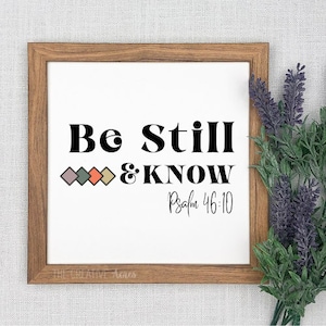 Be Still & Know, Psalm 46:10, Bible Verse, Printable Art, Instant Download, Inspirational, Gift, Decor