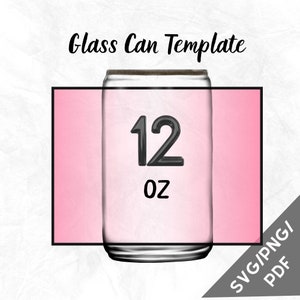 May include: A clear glass can template with a pink background. The number "12" and the letters "OZ" are displayed in black. The text "Glass Can Template" is at the top, and "SVG/PNG/PDF" is in the bottom right corner.