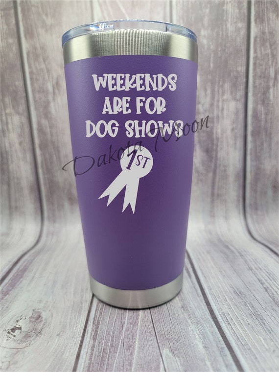 20 oz Engraved Stainless Steel Tumbler Dog Shows