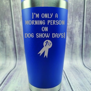 20 oz Engraved Stainless Steel Tumbler Dog Shows
