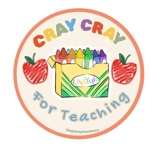 CRAY CRAY for Teaching Sticker | Retro Teacher Sticker | Cute Crayon Box Sticker for Teachers | Classroom Supply Sticker | Teacher Gift