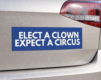 Elect a Clown Expect A Circus Car Magnet 10&quot; x 3&quot; Kamala Harris Election Democrat Blue Wave Women&#39; Rights Bumper Sticker Walz Anti-Trump