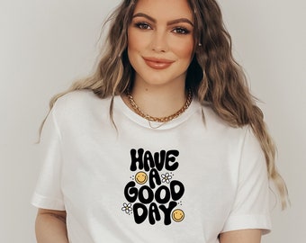 Have A Good Day Smiley T-Shirt | Happy Face Unisex Comfort Shirt | Hippie Crewneck Tee