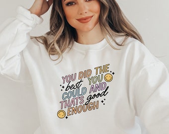 You Did The Best You Could Sweatshirt | Smiley Face Comfort Crewneck Pullover | Encouragement Sweater