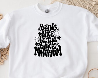 Being Nice Is The Bare Minimum Crewneck | Unisex Smiley Face Pullover | Boho Comfort Sweatshirt