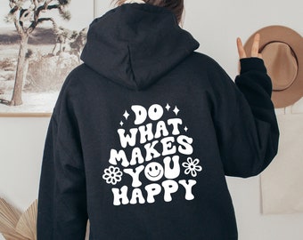Do What Makes You Happy Sweatshirt | Smiley Face Hoodie | Mental Health Pullover