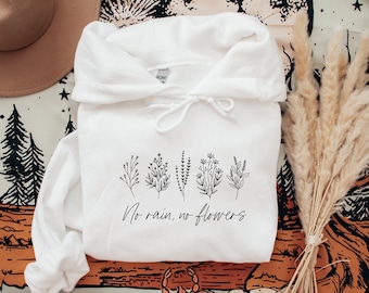 Floral Women's Hoodie | No Rain No Flowers Encouraging Sweatshirt | Botanical Pullover
