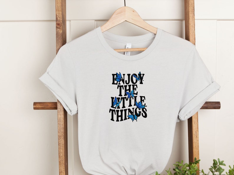 Enjoy The Little Things Comfort Tee | Butterfly Shirt | Happy Encouragement T-Shirt | Spring Time Tee image 4