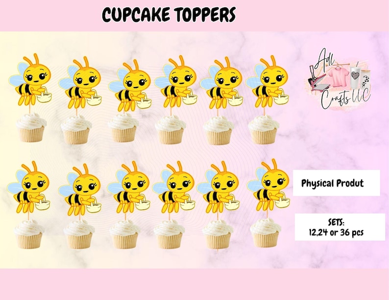 May include: Cupcake toppers featuring yellow and black cartoon bees holding baskets, paired with cupcakes topped with white frosting. The text "CUPCAKE TOPPERS" is at the top. The image also includes the text "Physical Product" and "SETS: 12, 24 or 36 pcs."