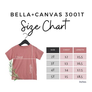 May include: A size chart for Bella + Canvas 3001T t-shirts, showing chest and length measurements in inches for sizes 2T, 3T, 4T, and 5T.