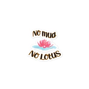 Inspirational and Motivational No Mud, No Lotus Vinyl Sticker