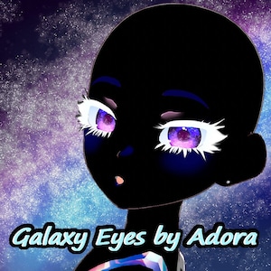 May include: A black and white illustration of a face with galaxy-themed eyes. The eyes are purple, blue, and white with a starry pattern. The text "Galaxy Eyes by Adora" is at the bottom of the image.
